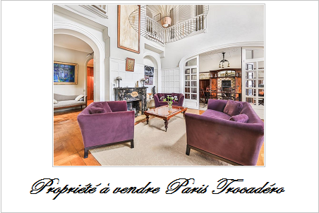 Propriete a vendre paris trocadero